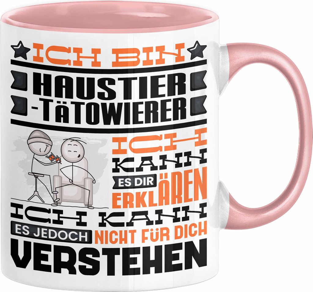 Haustier-Tätowierer Geschenk Kaffee-Tasse Geschenkidee für Haustier-Tätowierer Ich Bin Haustier-Tätowierer Ich Kann Es Dir Erklären Jedoch Nic...