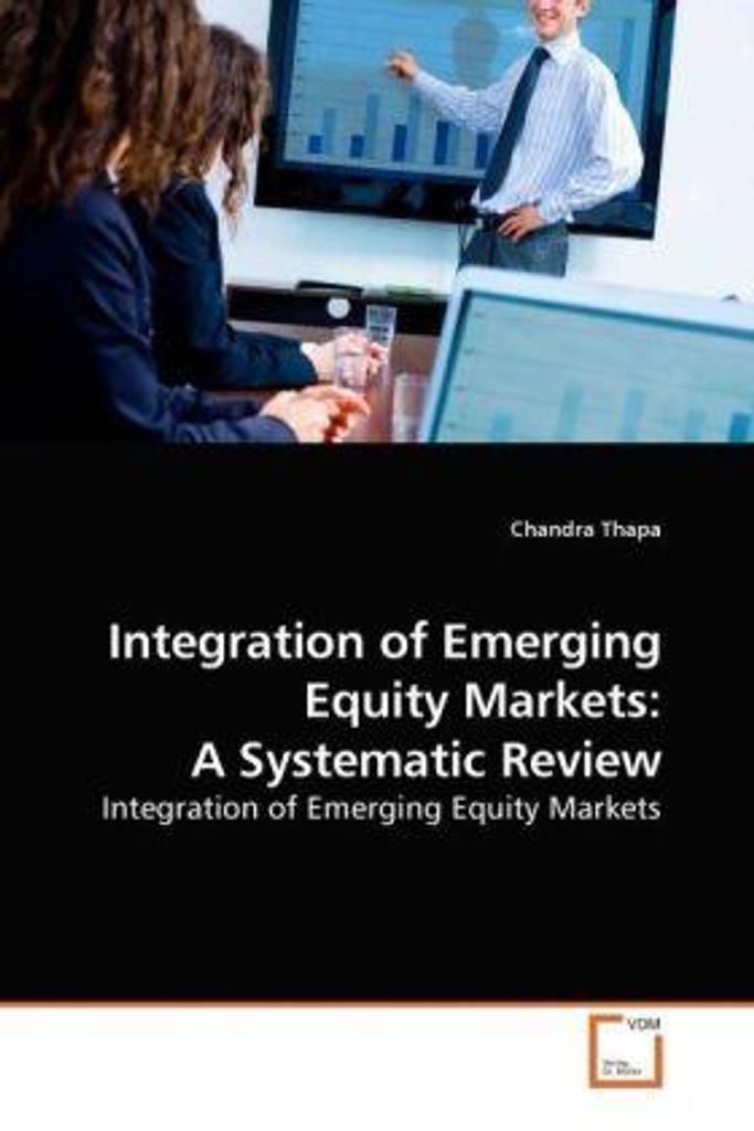 Thapa, C: Integration of Emerging Equity Markets: A Systemat