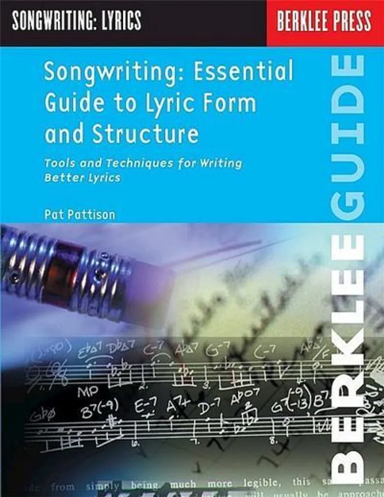 Songwriting Essential Guide Lyric Form Structure par un expert Berklee
