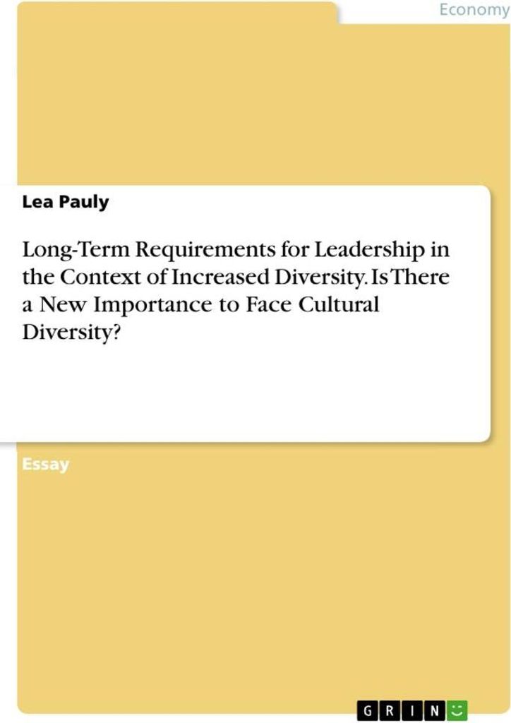 Long-Term Requirements for Leadership in the Context of Increased Diversity. Is There a New Importance to Face Cultural Diversity?