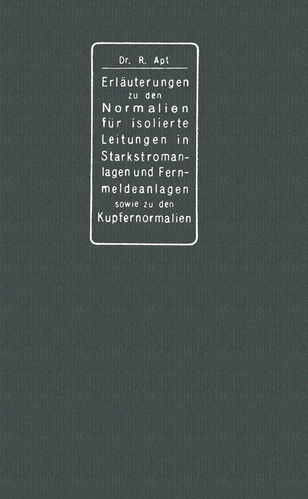 Erläuterungen zu den Normalien für isolierte Leitungen in Starkstromanlagen, den Normalien für isolierte Leitungen in Fernmeldeanlagen sowie den...