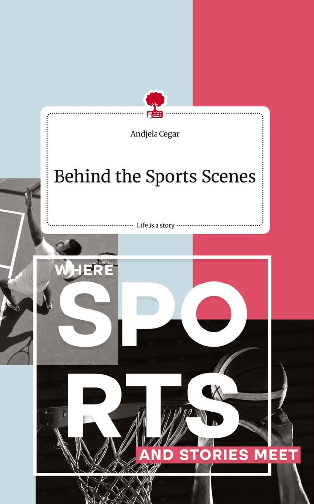 Hinter den Kulissen des Sports. Das Leben ist eine Geschichte - story.one