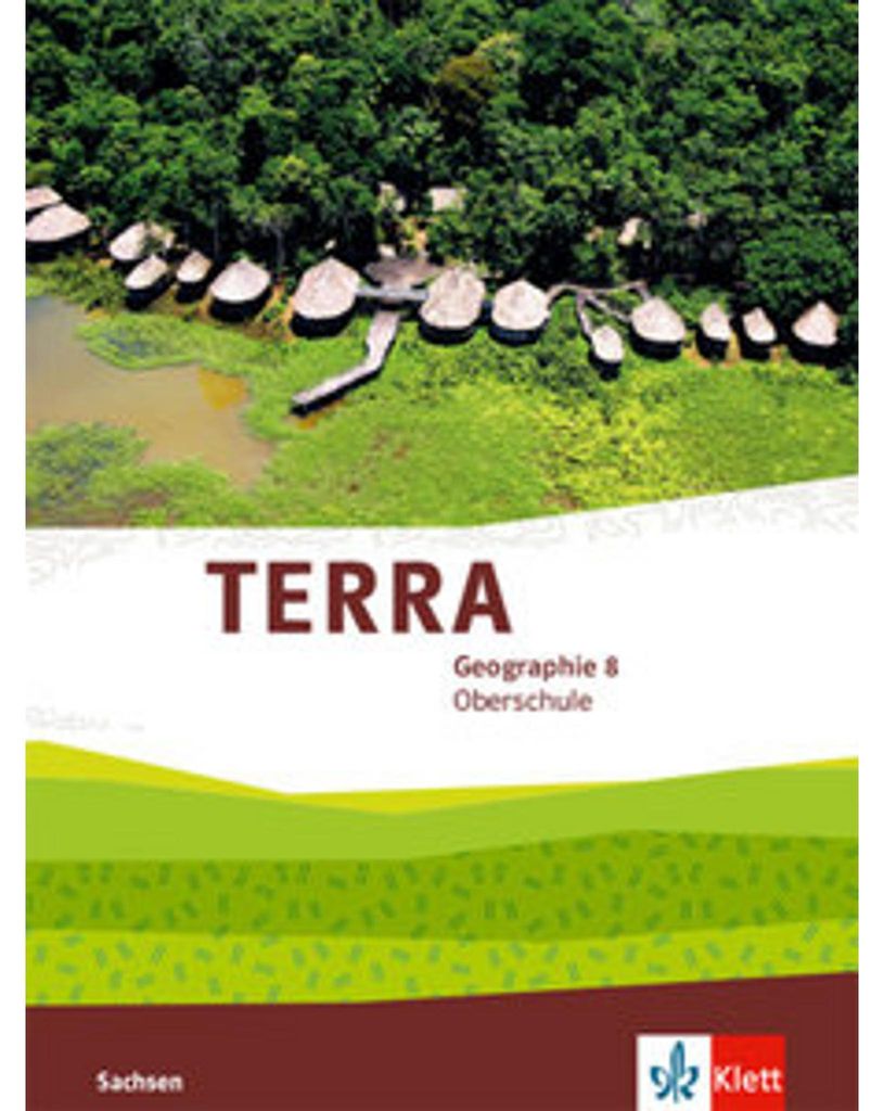 TERRA Geographie 8. Schülerbuch Klasse 8. Ausgabe Sachsen Oberschule