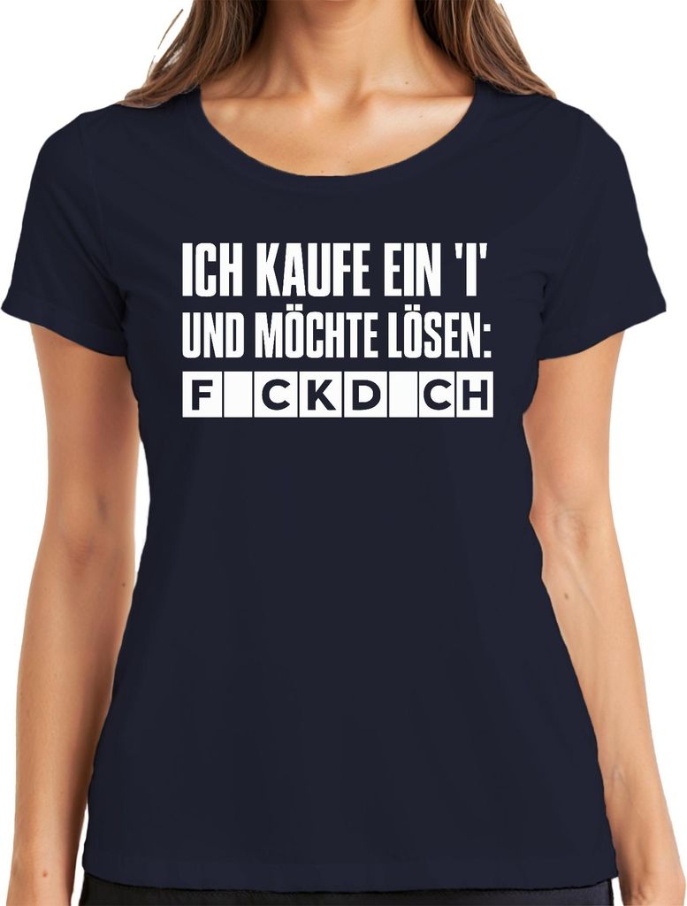 Ich kaufe ein I und möchte lösen F*CKD*CH frecher Spruch Geschenk Damen T-Shirt, Navy, M