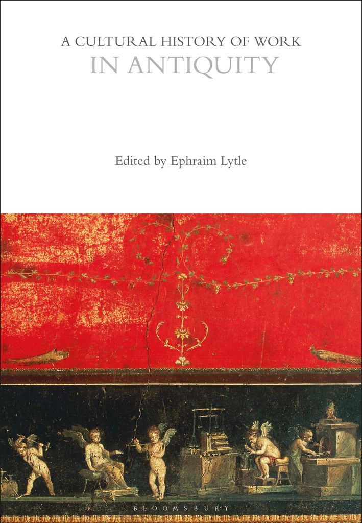 A Cultural History of Work in Antiquity