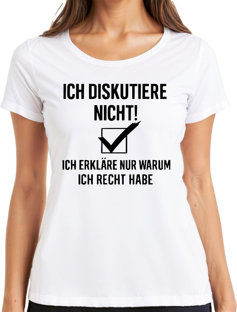 Ich diskutiere nicht ich habe immer recht Lustig Spruch Geschenk Damen T-Shirt, Weiß, 3XL
