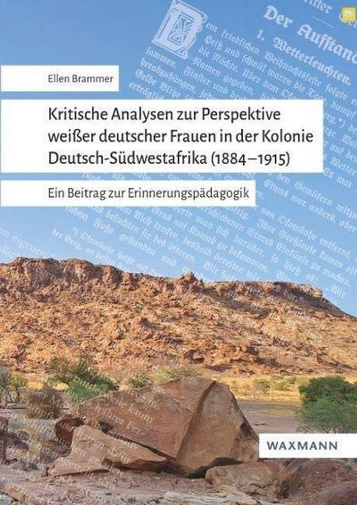 Kritische Analysen zur Perspektive weißer deutscher Frauen in der Kolonie Deutsch-Südwestafrika (1884-1915)