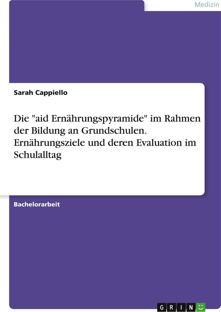 Die id Ernährungspyramide" im Rahmen der Bildung an Grundschulen. Ernährungsziele und deren Evaluation im Schulalltag"