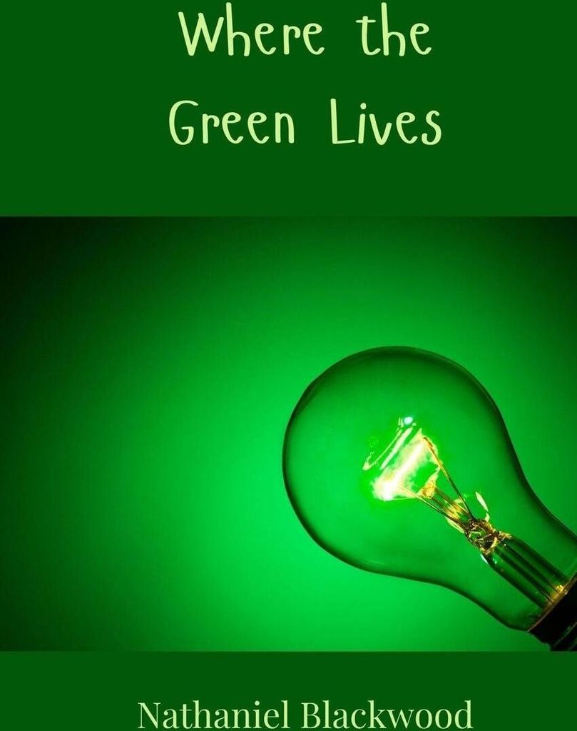 Where the Green Lives