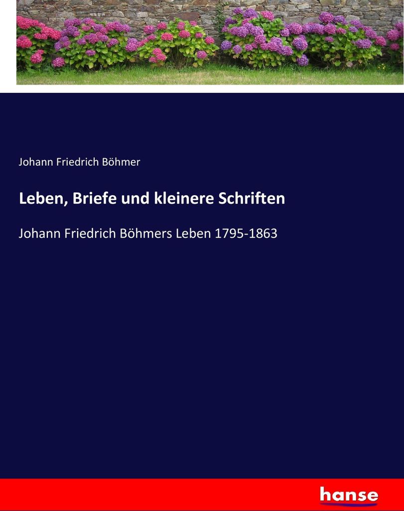 Leben, Briefe und kleinere Schriften