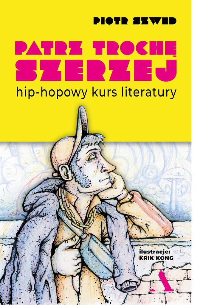 Patrz trochę szerzej. Hip-hopowy kurs literatury