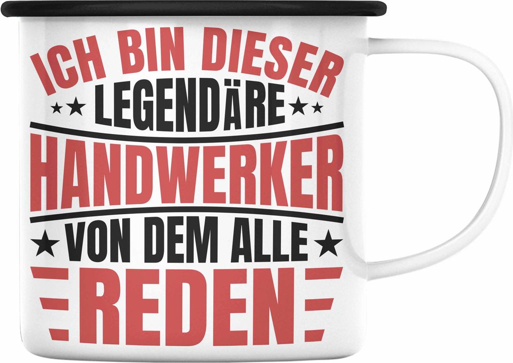 Trendation - Handwerker Spruch Geschenk Emaille Tasse Legende Handwerk Lustig Männer (Schwarz)