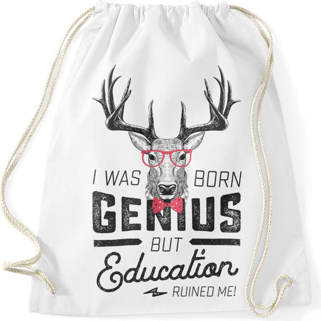 Spruch Turnbeutel I was born as genius but education ruined me Hirsch Moonworks weiß unisize