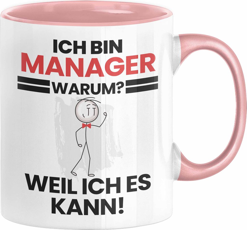 Manager Geschenk Tasse Lustiger Spruch Ich Bin Manager Warum Weil Ich Es Kann Geschenkidee Bester Manager Geburtstag Kaffee-Becher (Rosa)