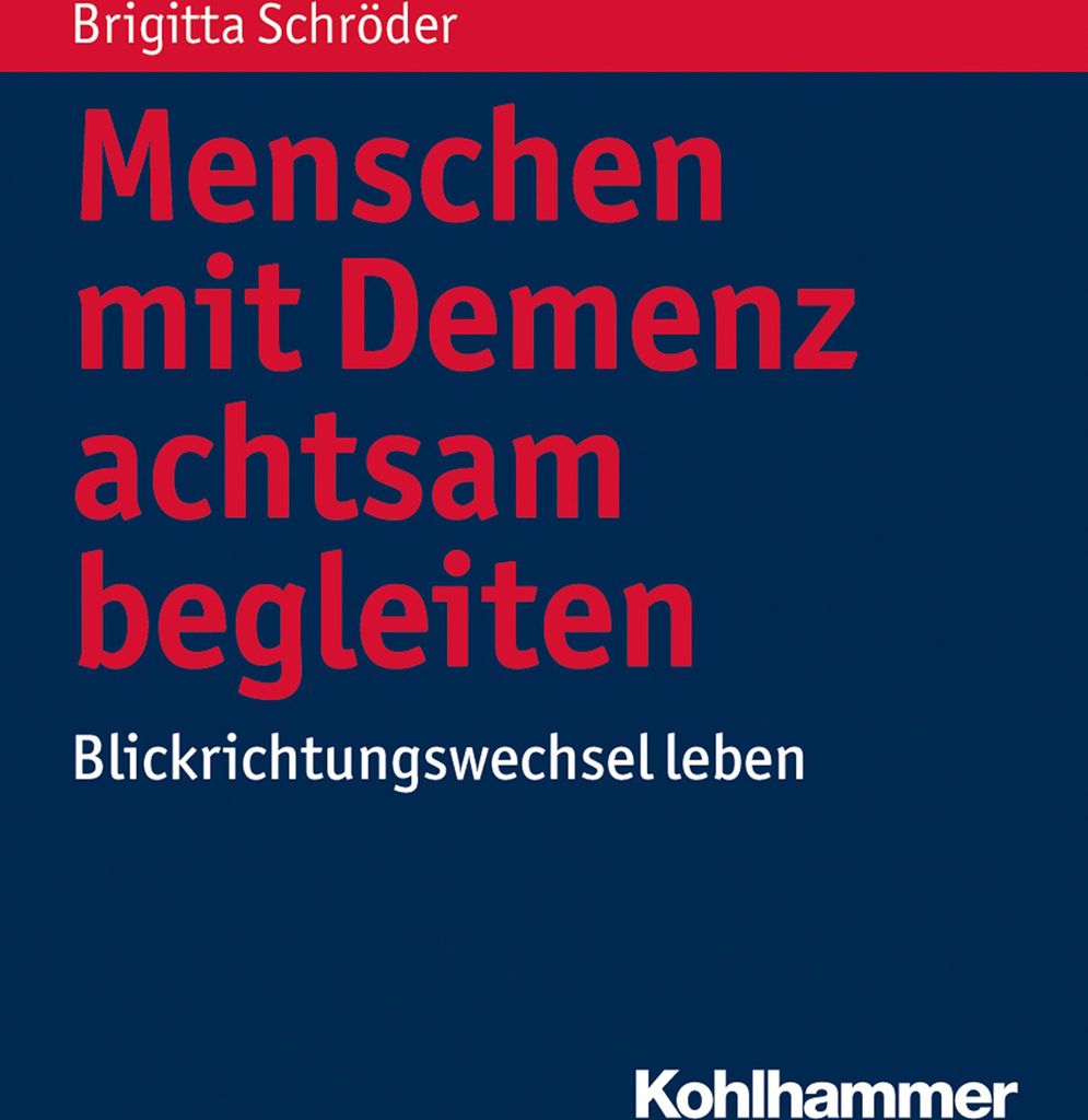 Menschen mit Demenz achtsam begleiten