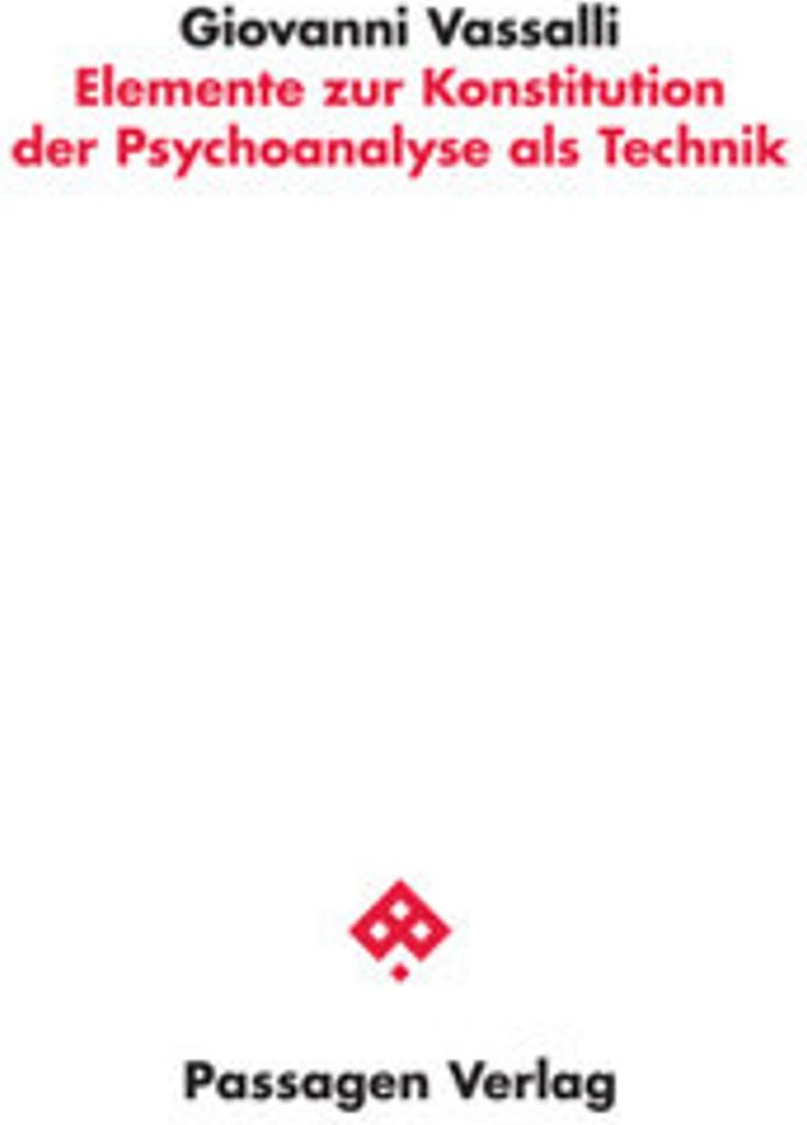Elemente zur Konstitution der Psychoanalyse als Technik
