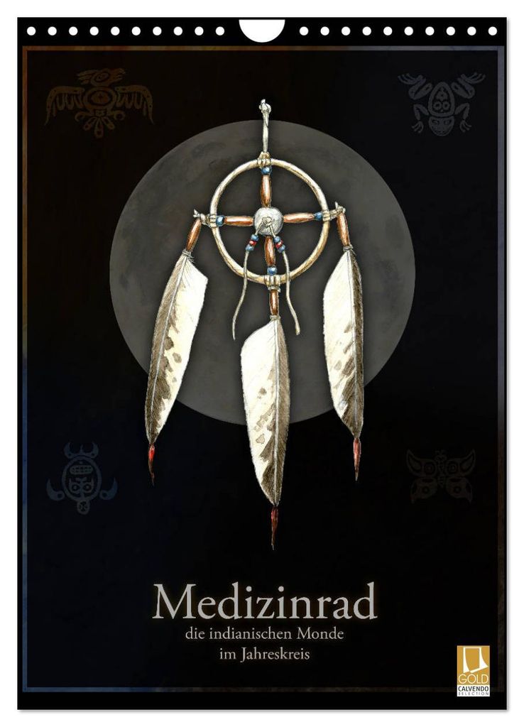 Medizinrad - die indianischen Monde im Jahreskreis (Wandkalender 2027 DIN A4 hoch), CALVENDO Monatskalender