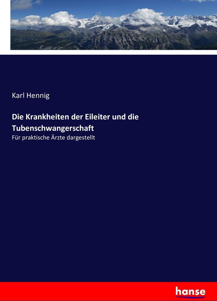 Die Krankheiten der Eileiter und die Tubenschwangerschaft
