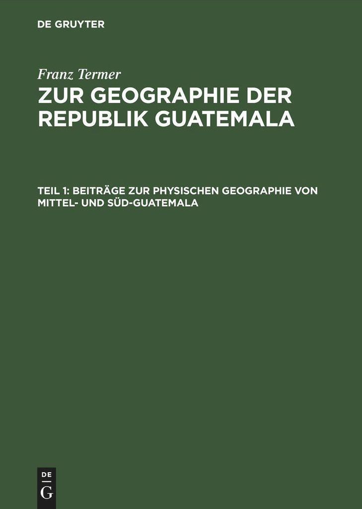 Beiträge zur physischen Geographie von Mittel- und Süd-Guatemala