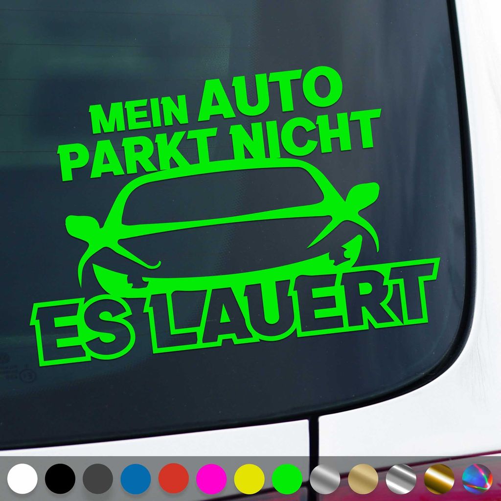 PantherPixel Mein Auto Parkt Nicht Aufkleber Es Lauert Tuning Sticker Auto Geschenkidee Farbe Neon-Grün