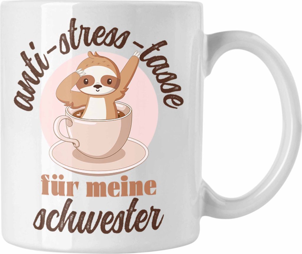 Trendation - Anti Stress Tasse Geschenk Schwesterherz Lustiger Spruch Geburtstag (Weiß)