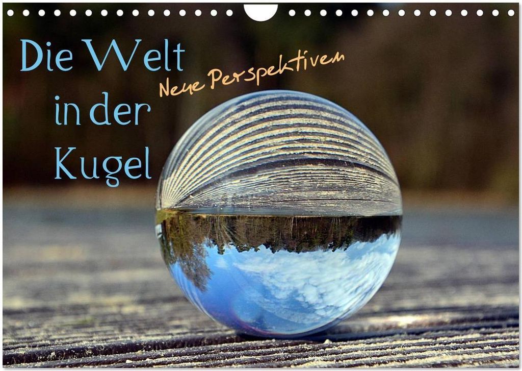 Die Welt in der Kugel (Wandkalender 2026 DIN A4 quer), CALVENDO Monatskalender