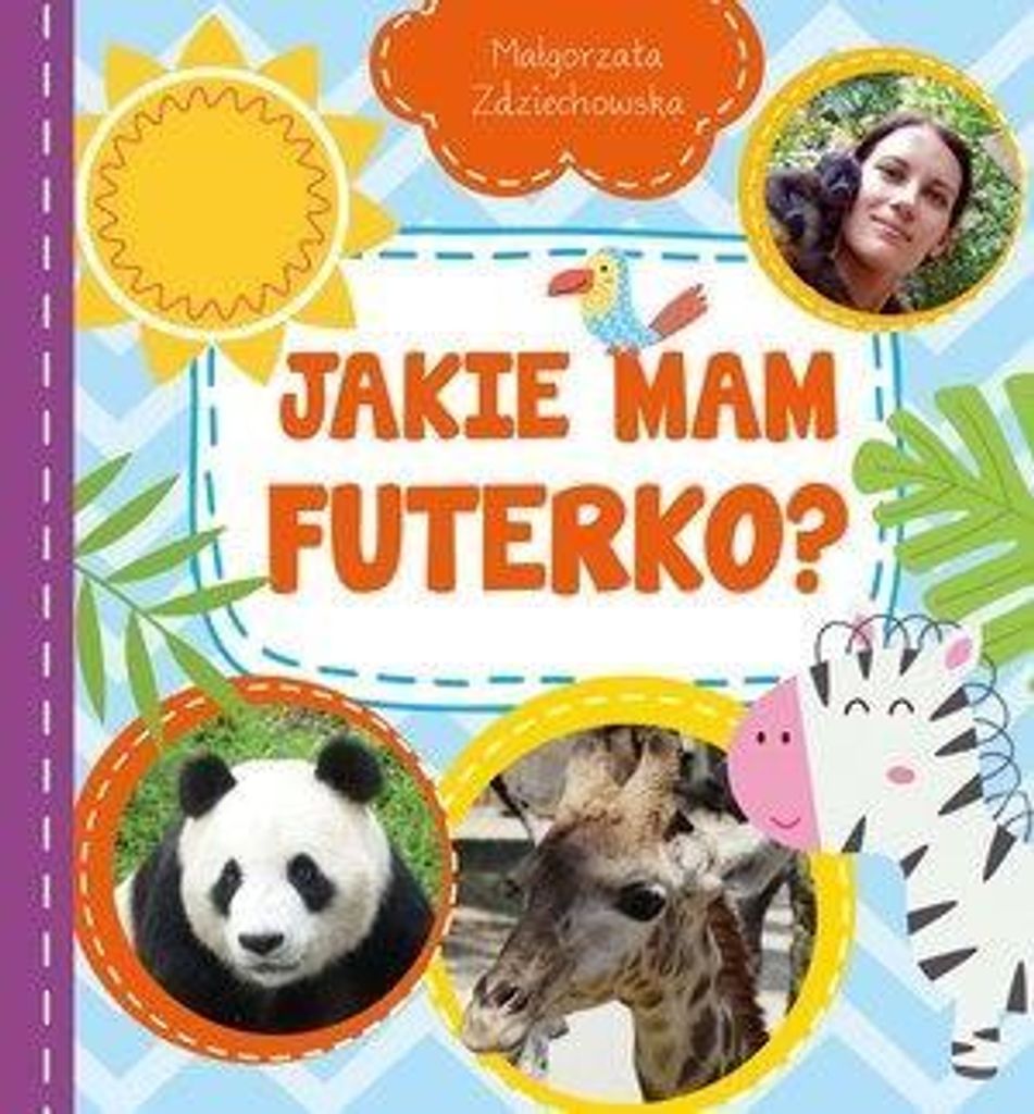Jakie mam futerko? - Małgorzata Zdziechowska (Erzählungen für Kinder auf Polnisch)