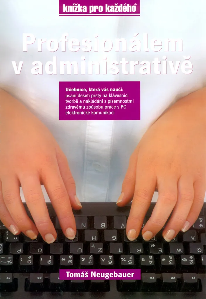 Méthode Tomáš Neugebauer Profesionálem v administrativě efficacité