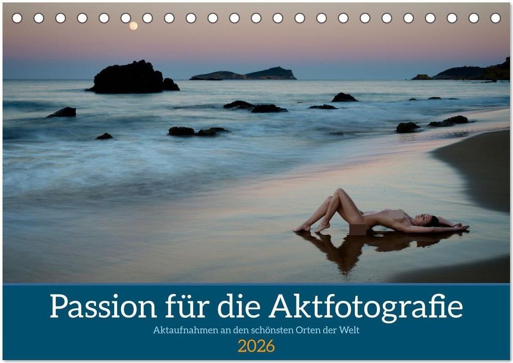 Passion für die Aktfotografie (Tischkalender 2026 DIN A5 quer), CALVENDO Monatskalender