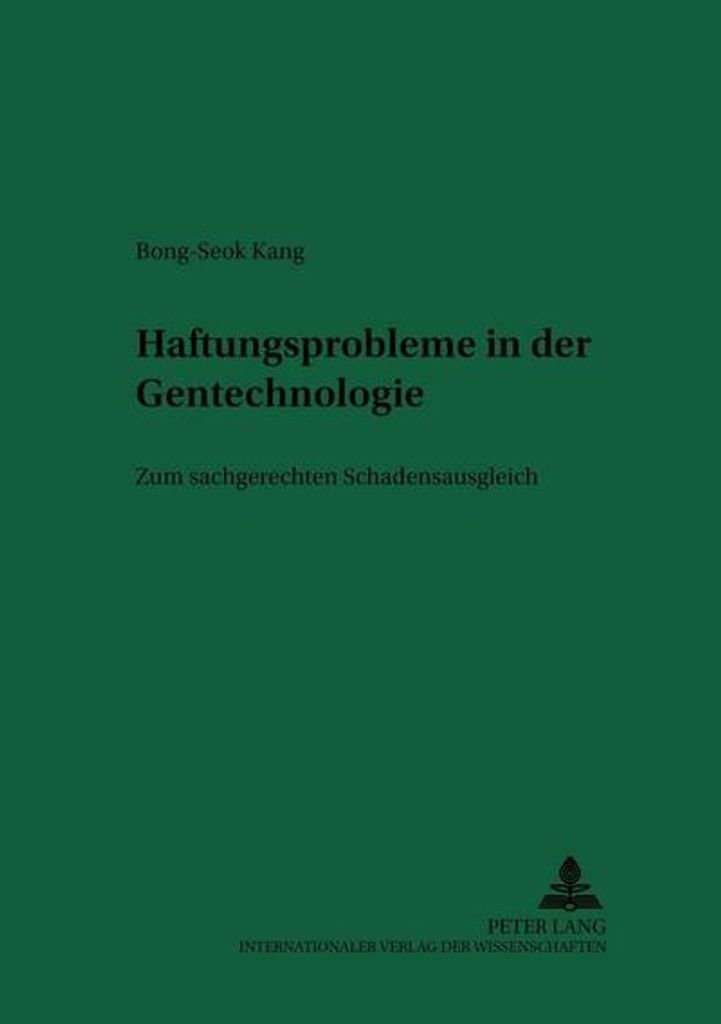 Haftungsprobleme in der Gentechnologie