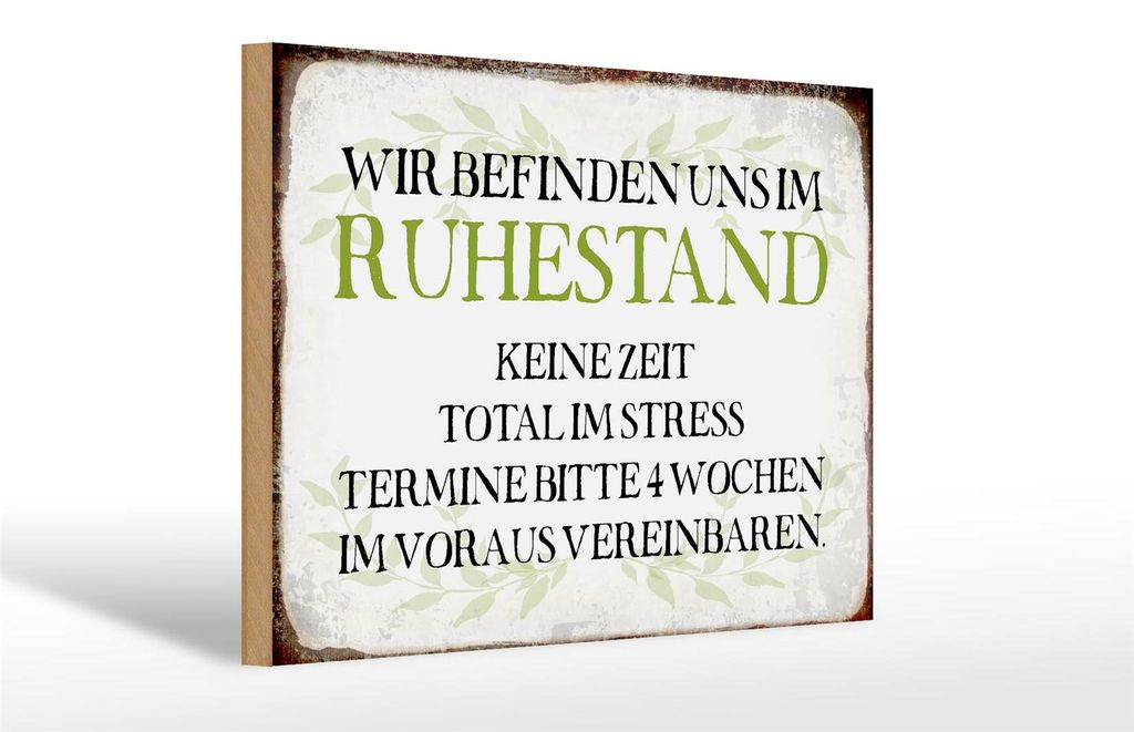 Holzschild Spruch 30x20cm wie im Ruhestand keine Zeit