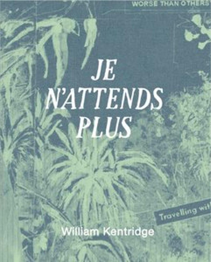 William Kentridge. Je n ́attends plus
