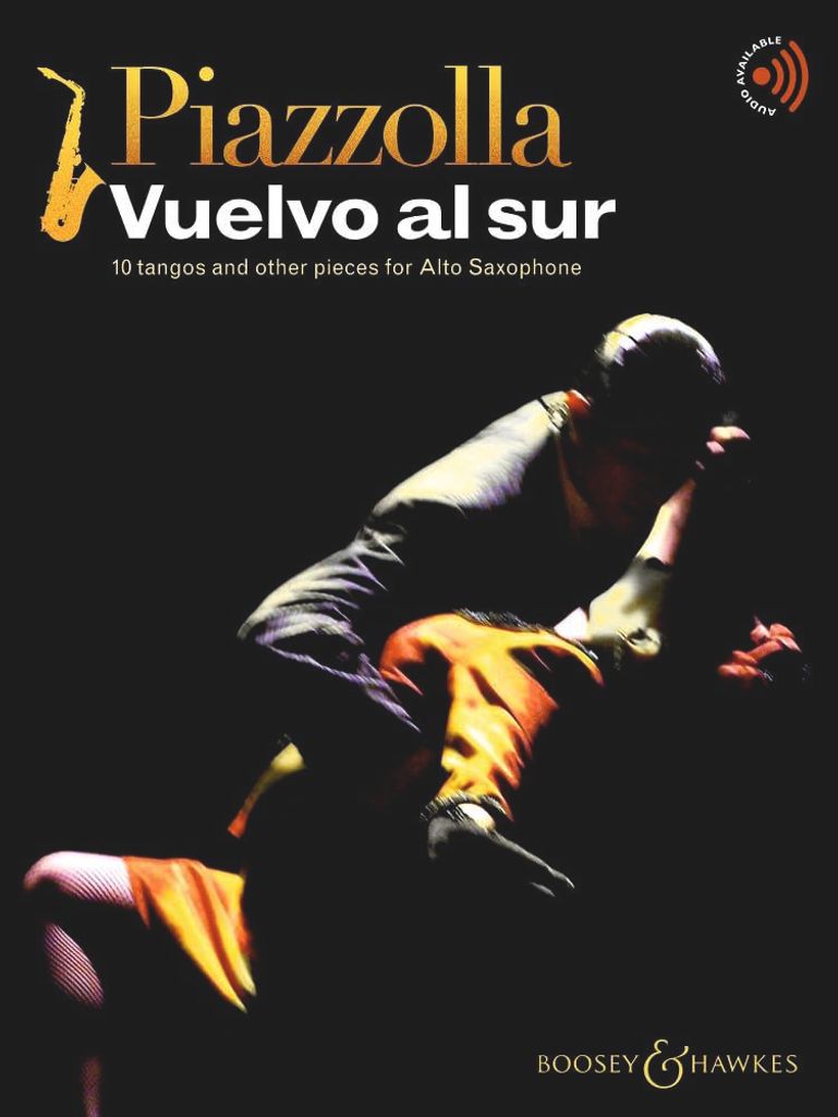 Vuelvo al sur: 10 tangos and other pieces for Alto Saxophone. Alt-Saxophon; Klavier ad libitum.