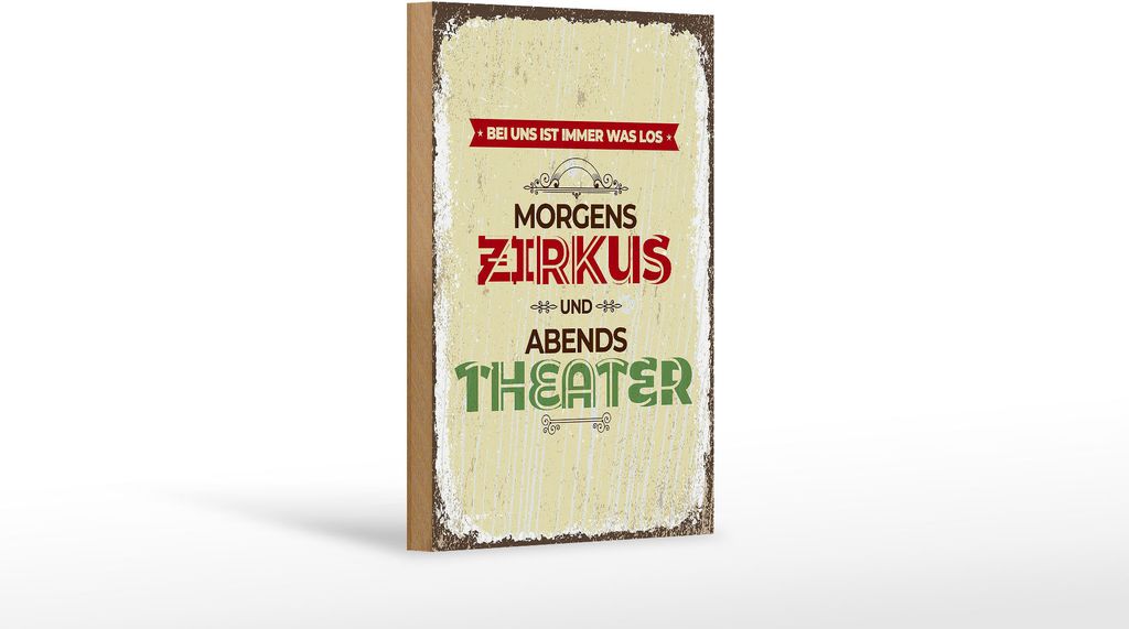 Holzschild morgens Zirkus abends Theater, 18x12 cm, Holzschilder Deko Spruch