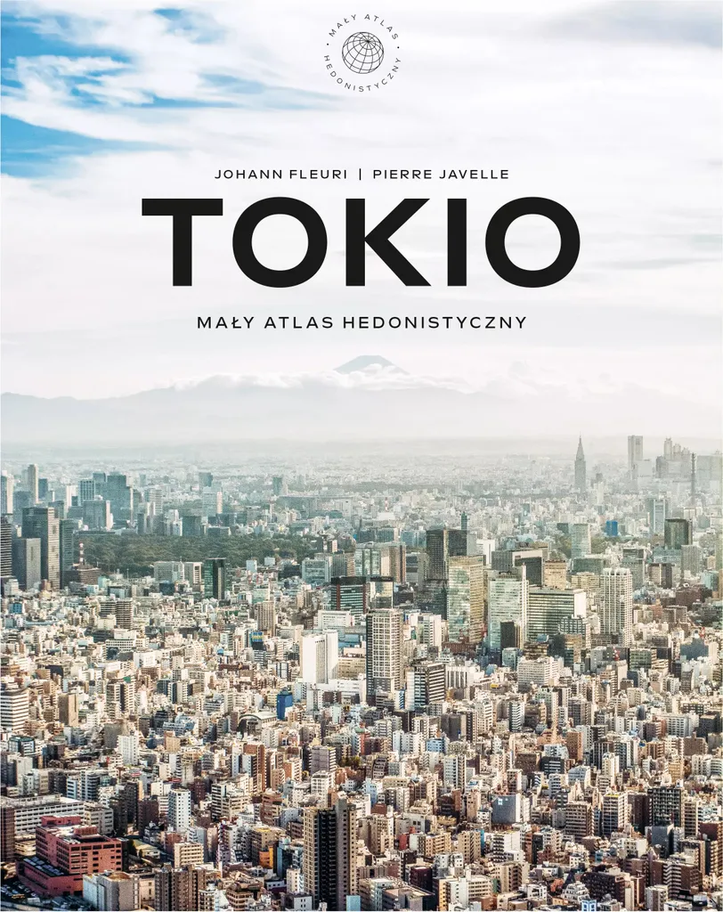 Tokio. Mały atlas hedonistyczny : Guide Voyage Japonais Format Broché