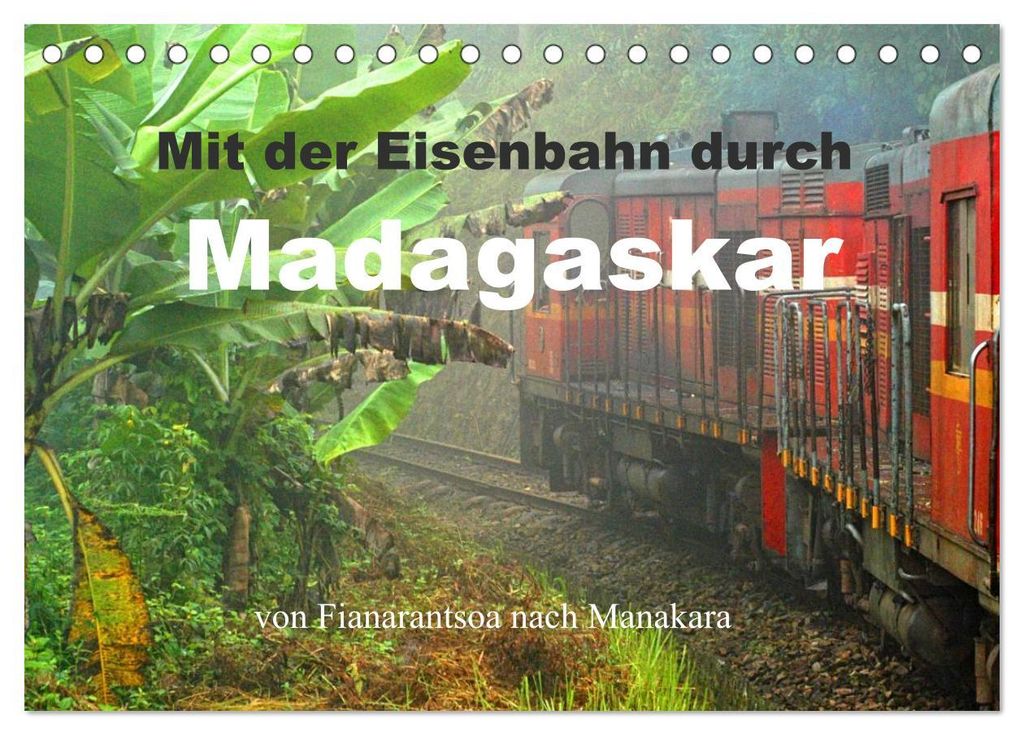 Mit der Eisenbahn durch Madagaskar (Tischkalender 2027 DIN A5 quer), CALVENDO Monatskalender
