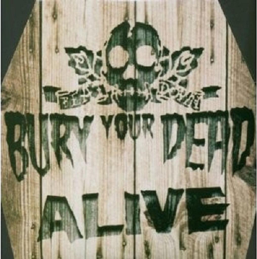 Bury Your Dead-Alive