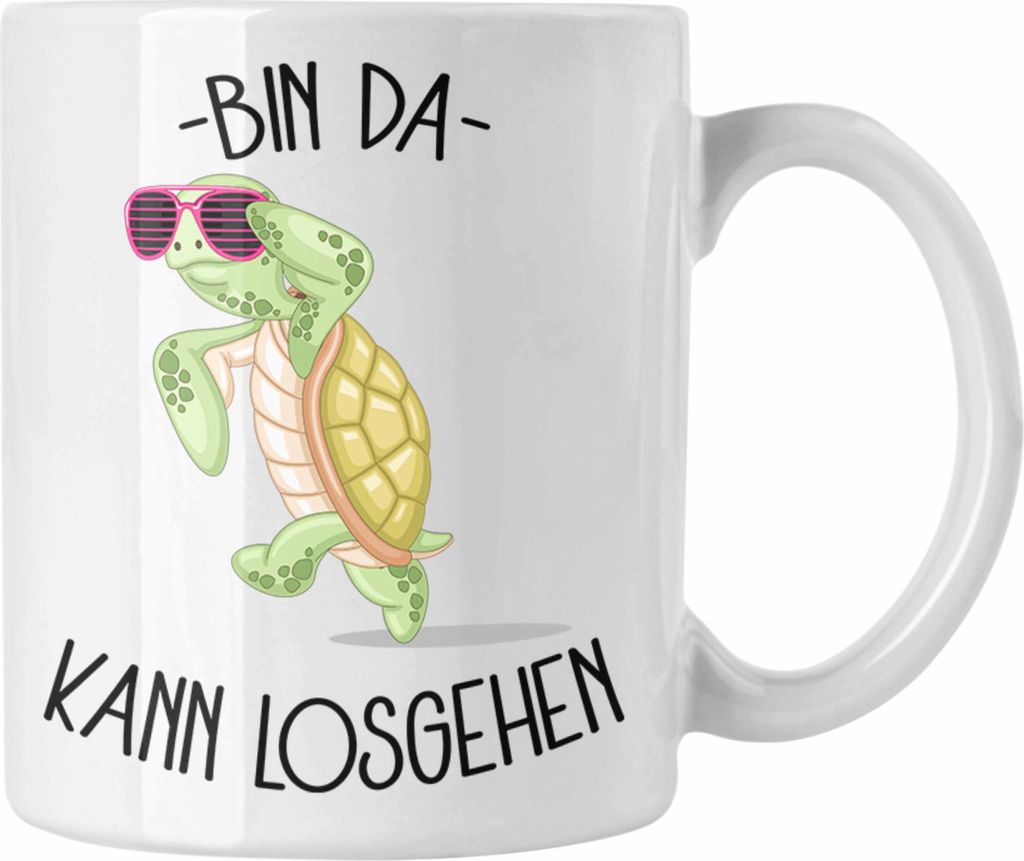 Trendation - Schildkröte Bin Da Kann Losgehen Tasse Becher Lustiges Statement Motiv (Weiß)