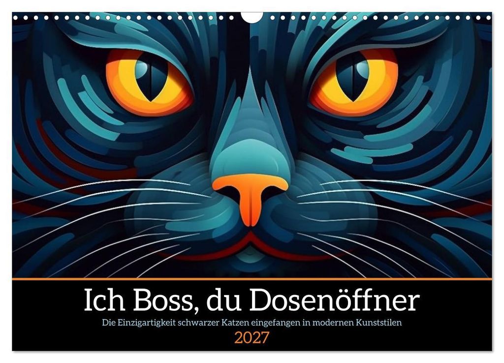 Ich Boss, du Dosenöffner (Wandkalender 2027 DIN A3 quer), CALVENDO Monatskalender