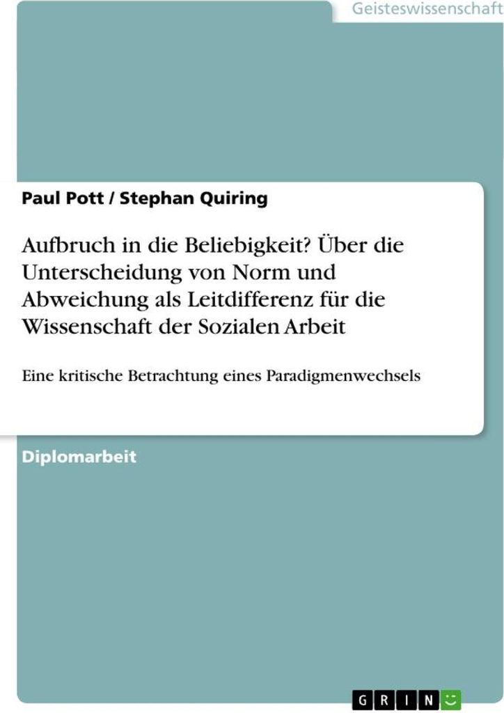 Aufbruch in die Beliebigkeit? Über die Unterscheidung von Norm und Abweichung als Leitdifferenz für die Wissenschaft der Sozialen Arbeit