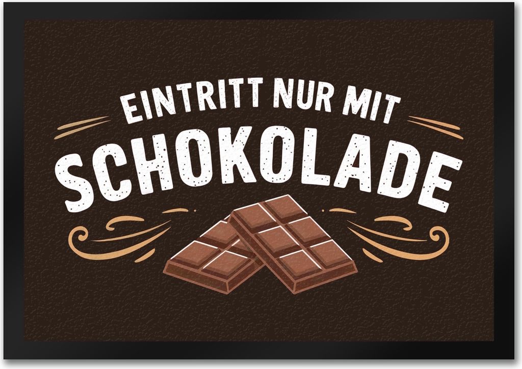 EINTRITT NUR MIT SCHOKOLADE Fussmatte für Schokoladenfans