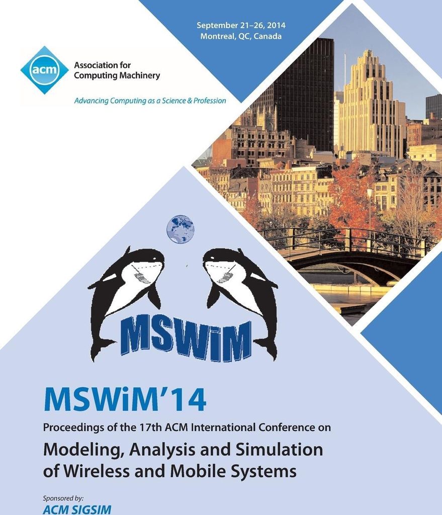 MSWIM 14 Proceedings of the 17th ACM International Conference on Modeling, Analysis and Simulation of Wireless and Mobile Systems