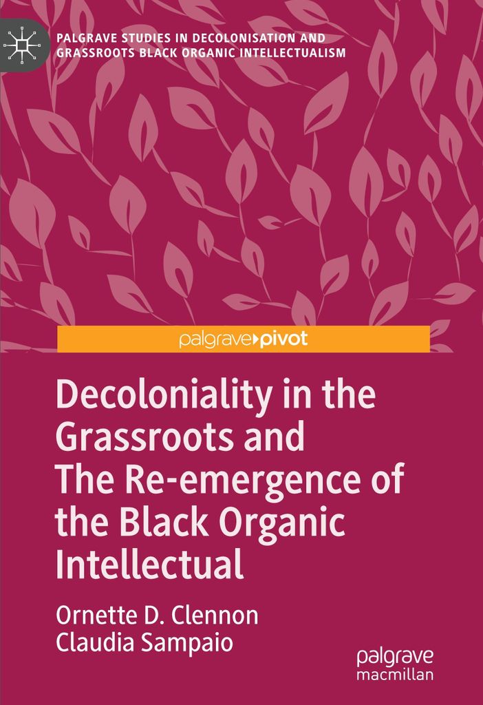 Decoloniality in the Grassroots and The Re-emergence of the Black Organic Intellectual