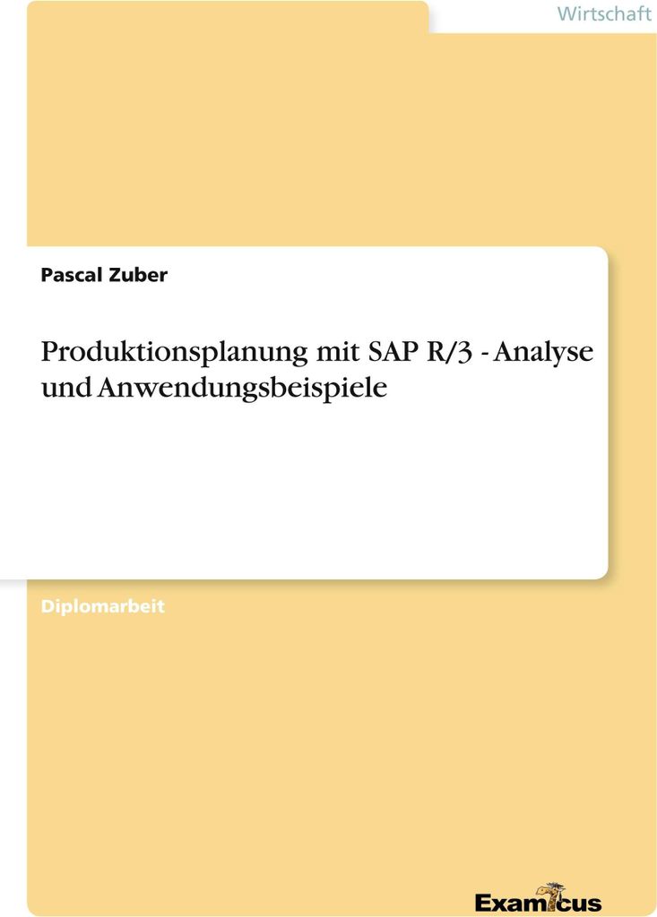 Produktionsplanung mit SAP R/3 - Analyse und Anwendungsbeispiele