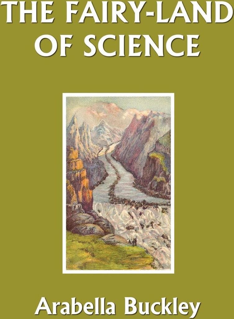 The Fairy-Land of Science (Yesterday's Classics)