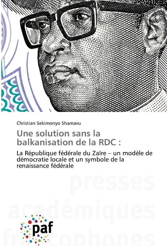 Une solution sans la balkanisation de la RDC :