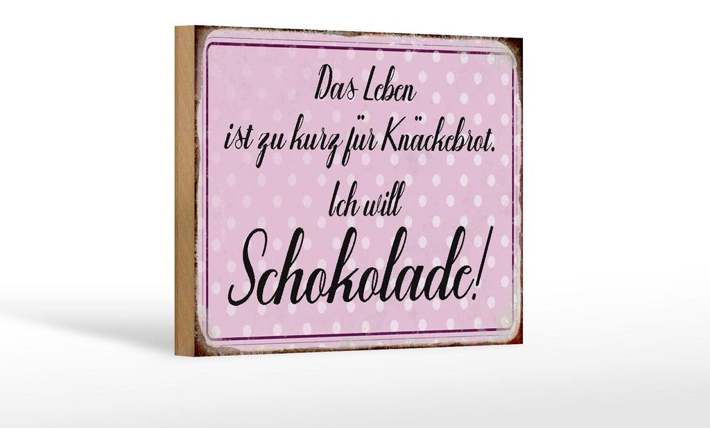 Holzschild Spruch 18x12cm Leben ist kurz will Schokolade