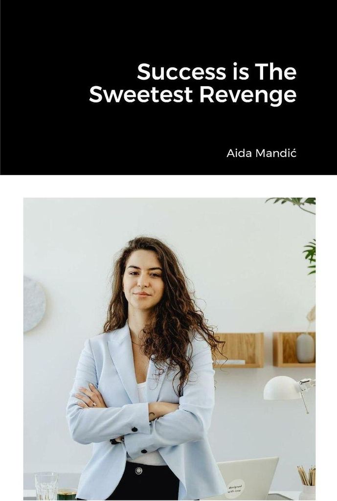 Success is The Sweetest Revenge