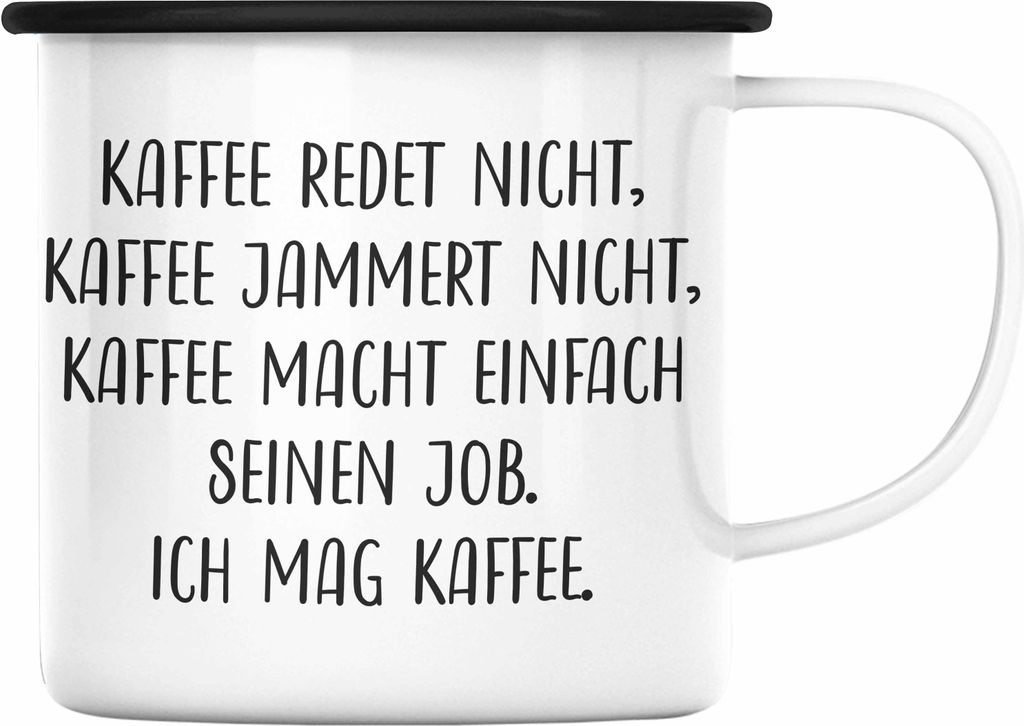 Trendation - Lustige Emaille Tassen Emaille Emaille Tasse mit Spruch Kaffee Redet Nicht Emaille Emaille Tasse Kaffeebecher (Schwarz)