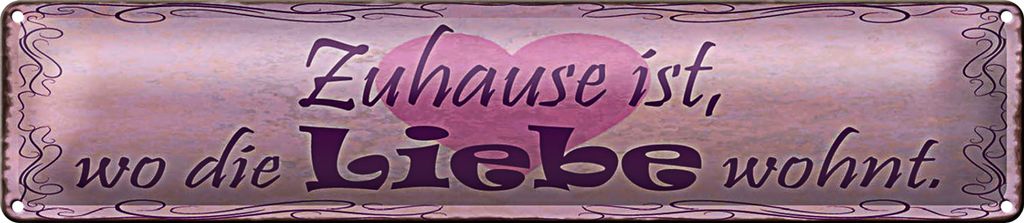 Blechschild Spruch 46x10cm Zuhause ist wo die Liebe wohnt